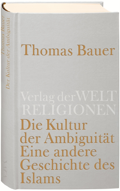Die Kultur der Ambiguit&auml;t - Thomas Bauer