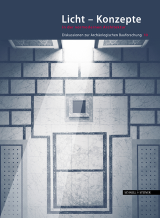 Licht – Konzepte in der vormodernen Architektur