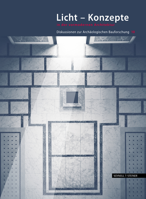 Licht &ndash; Konzepte in der vormodernen Architektur - 