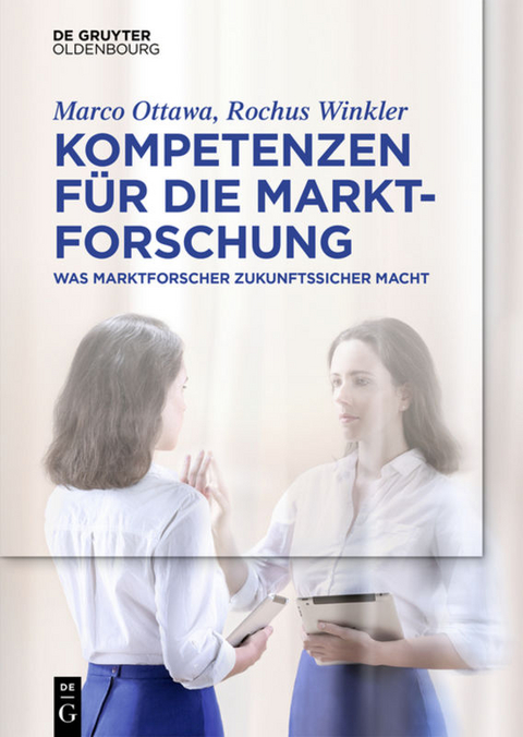 Kompetenzen f&uuml;r die Marktforschung - Marco Ottawa, Rochus Winkler