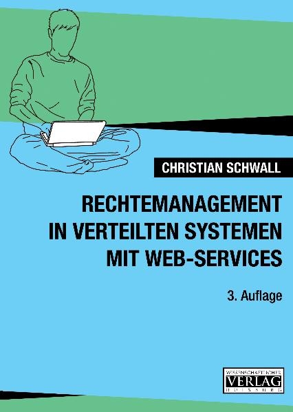 Rechtemanagement in verteilten Systemen mit Web-Services - Christian Schwall