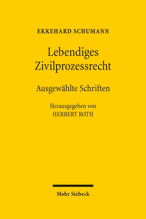 Lebendiges Zivilprozessrecht - Ekkehard Schumann