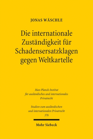 Die internationale Zuständigkeit für Schadensersatzklagen gegen Weltkartelle