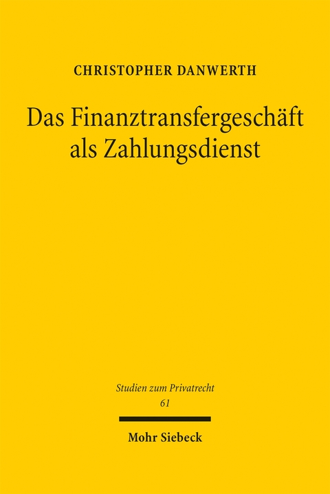 Das Finanztransfergesch&auml;ft als Zahlungsdienst - Christopher Danwerth