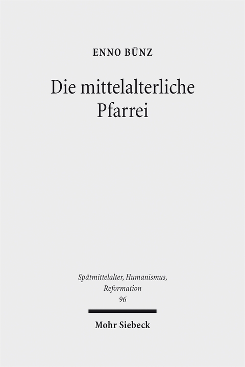Die mittelalterliche Pfarrei - Enno B&uuml;nz