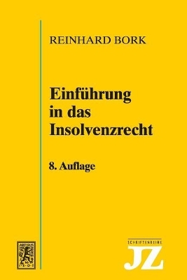 Einführung in das Insolvenzrecht - Reinhard Bork