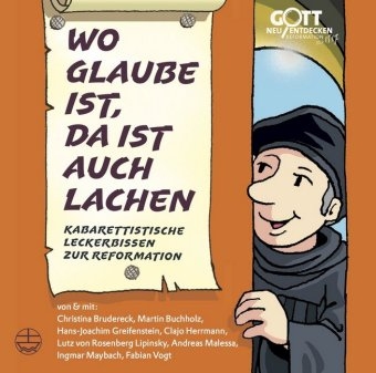 Wo Glaube ist, da ist auch Lachen - Fabian Vogt, Christina Brudereck, Martin Buchholz, Hans-Joachim Greifenstein, Clajo Herrmann, Lutz von Rosenberg Lipinsky, Andreas Malessa, Ingmar Maybach