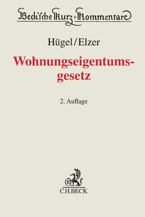 Wohnungseigentumsgesetz - Stefan H&uuml;gel, Oliver Elzer, G&uuml;nther R. Hagen