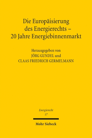 Die Europäisierung des Energierechts - 20 Jahre Energiebinnenmarkt