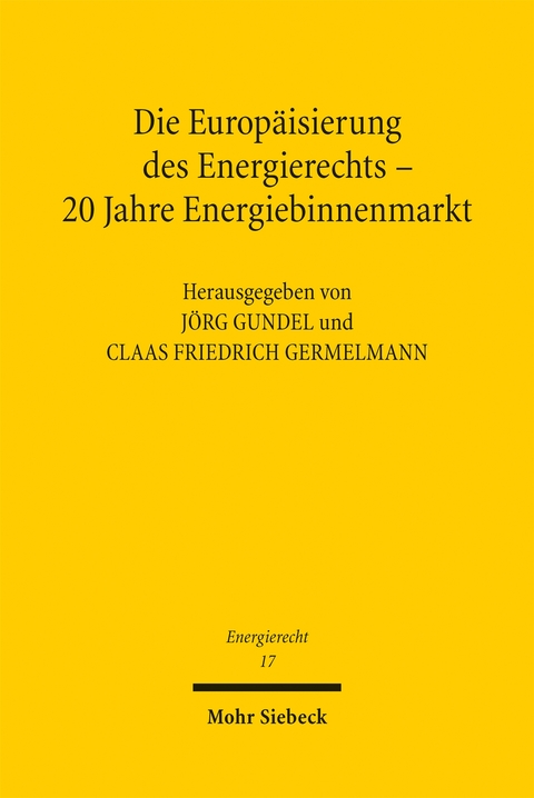 Die Europäisierung des Energierechts - 20 Jahre Energiebinnenmarkt - 