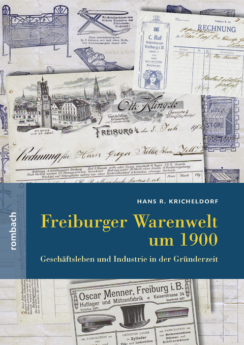 Freiburger Warenwelt um 1900 - Hans R. Kricheldorf
