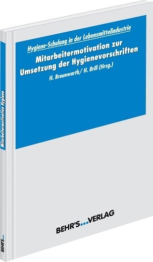 Hygieneschulung in der Lebensmittelindustrie - Mitarbeitermotivation zur Umsetzung der Hygienevorschriften
