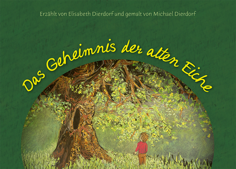 Das Geheimnis der alten Eiche - Elisabeth Dierdorf