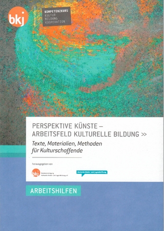 Perspektive Künste - Arbeitsfeld Kulturelle Bildung