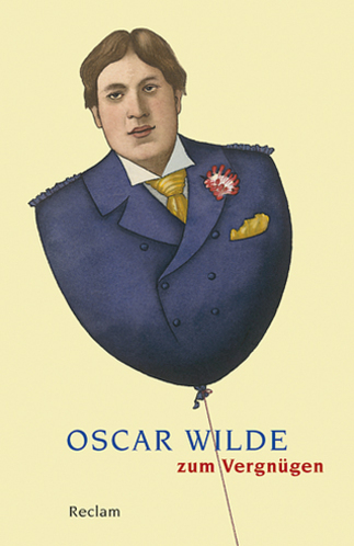 Oscar Wilde zum Vergn&uuml;gen - 