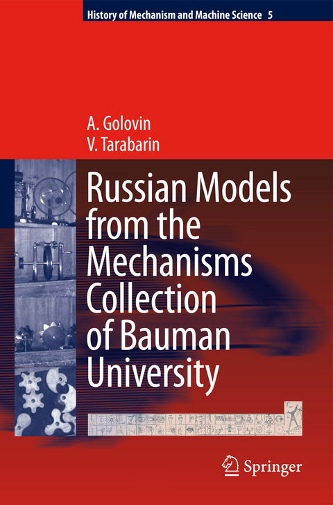 Russian Models from the Mechanisms Collection of Bauman University - A. Golovin, V. Tarabarin