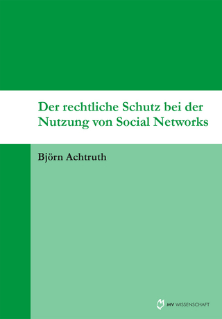 Der rechtliche Schutz bei der Nutzung von Social Networks