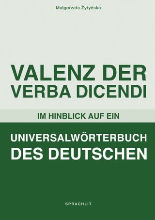 Valenz der Verba Dicendi im Hinblick auf ein Universalwörterbuch des Deutschen