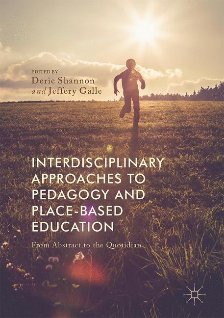 Interdisciplinary Approaches to Pedagogy and Place-Based Education - 