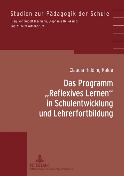 Das Programm &laquo;Reflexives Lernen&raquo; in Schulentwicklung und Lehrerfortbildung - Claudia Hidding-Kalde