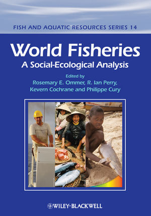 World Fisheries - Rosemary Ommer, Ian Perry, Kevern L. Cochrane, Philippe Cury