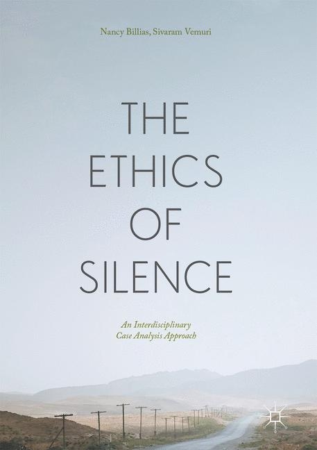 The Ethics of Silence - Nancy Billias, Sivaram Vemuri