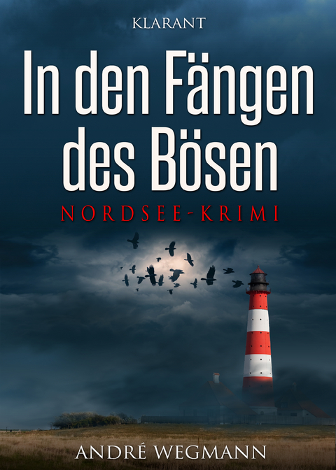 In den F&auml;ngen des B&ouml;sen. Nordsee - Krimi - Andre Wegmann