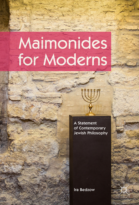 Maimonides for Moderns - Ira Bedzow