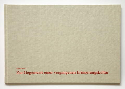 Zur Gegenwart einer vergangenen Erinnerungskultur - 