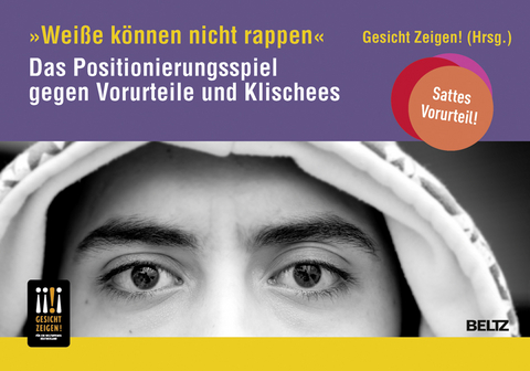 &raquo;Wei&szlig;e k&ouml;nnen nicht rappen&laquo; Das Positionierungsspiel gegen Vorurteile und Klischees -  Gesicht zeigen!