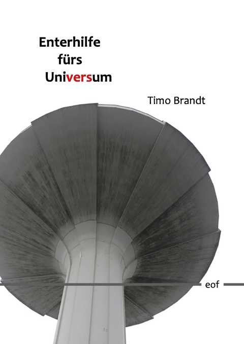 Enterhilfe f&uuml;rs Universum - Timo Brandt