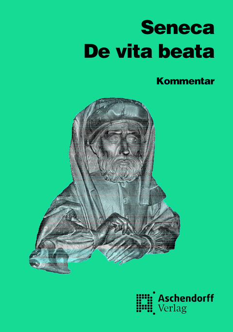 De vita beata. Vollst&auml;ndige Ausgabe. Text (Latein) - Seneca Seneca