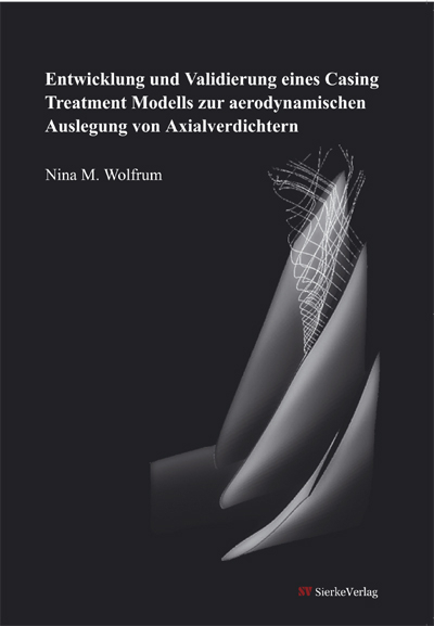Entwicklung und Validierung eines Casing Treatment Modells zur aerodynamischen Auslegung von Axialverdichtern - Nina Wolfrum