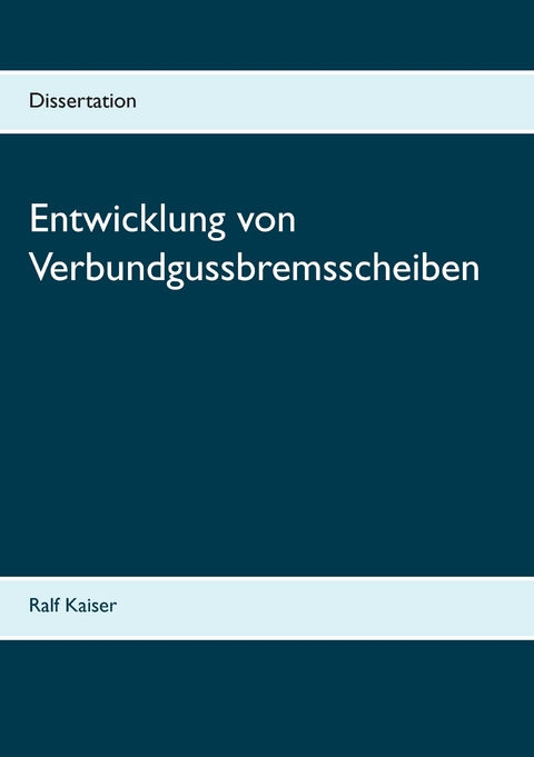 Entwicklung von Verbundgussbremsscheiben - Ralf Kaiser