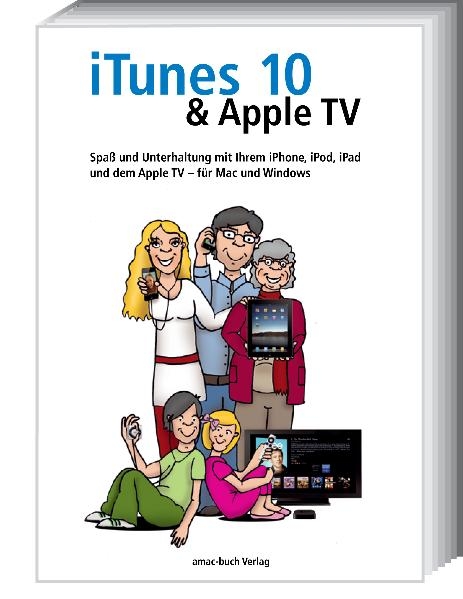 iTunes 10 & Apple TV - Spaß und Unterhaltung mit Ihrem iPhone, iPod, iPad und Apple TV - für Mac und Windows - Michael Krimmer, Anton Ochsenkühn