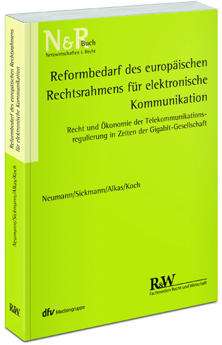 Reformbedarf des europäischen Rechtsrahmens für elektronische Kommunikation
