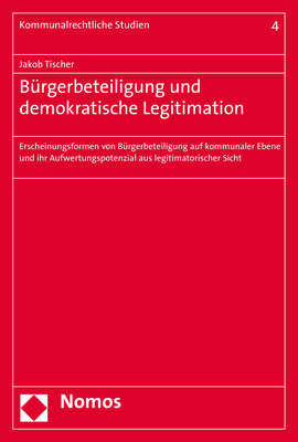 B&uuml;rgerbeteiligung und demokratische Legitimation - Jakob Tischer
