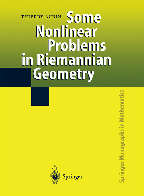 Some Nonlinear Problems in Riemannian Geometry - Thierry Aubin