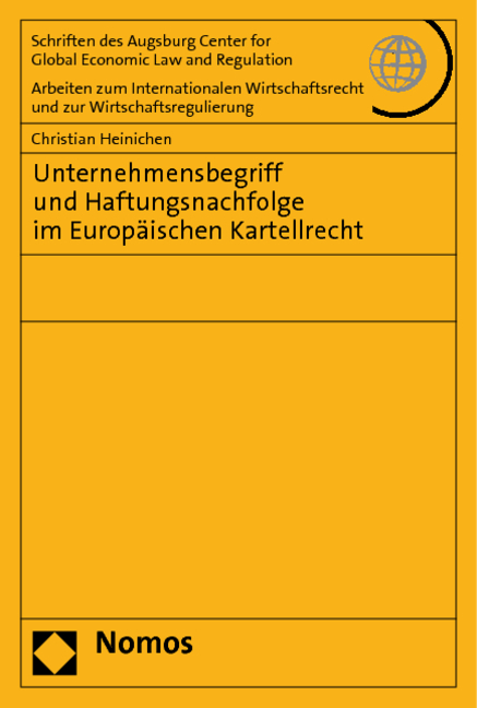 Unternehmensbegriff und Haftungsnachfolge im Europ&auml;ischen Kartellrecht - Christian Heinichen