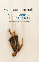 Biography of Ordinary Man -  Fran ois Laruelle