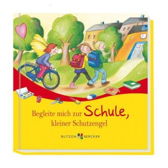 Begleite mich zur Schule, kleiner Schutzengel - Franz H&uuml;bner