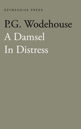 A Damsel in Distress - P. G. Wodehouse