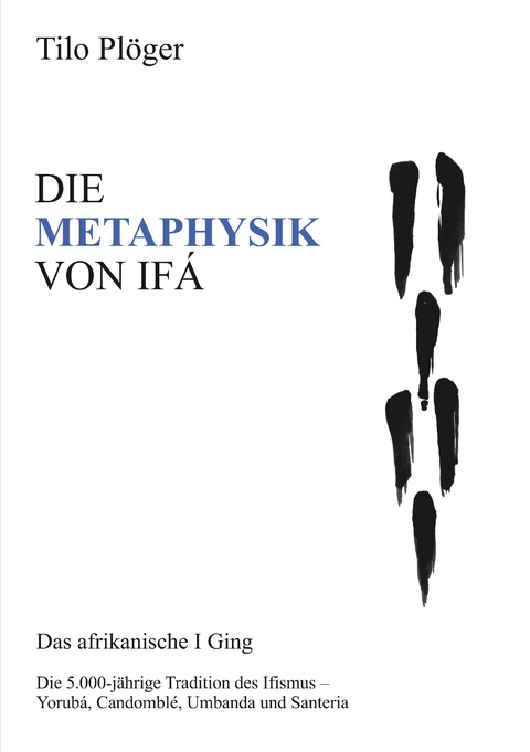 DIE METAPHYSIK VON IF&Aacute; - Tilo Pl&ouml;ger