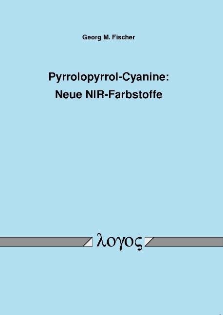Pyrrolopyrrol-Cyanine: Neue NIR-Farbstoffe - Georg M. Fischer