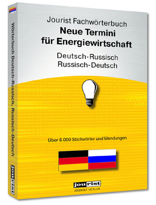 Jourist Fachwörterbuch Neue Termini für Energiewirtschaft Russisch-Deutsch, Deutsch-Russisch