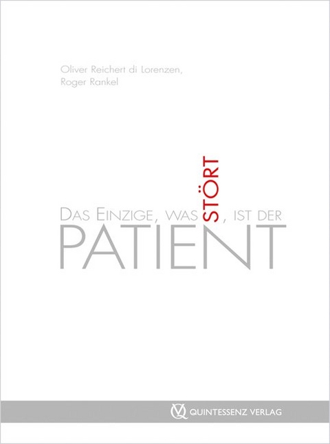 Das Einzige, was st&ouml;rt, ist der Patient - Oliver Reichert di Lorenzen, Roger Rankel