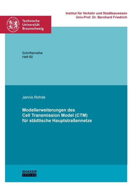 Modellerweiterungen des Cell Transmission Model (CTM) f&uuml;r st&auml;dtische Hauptstra&szlig;ennetze - Jannis Rohde
