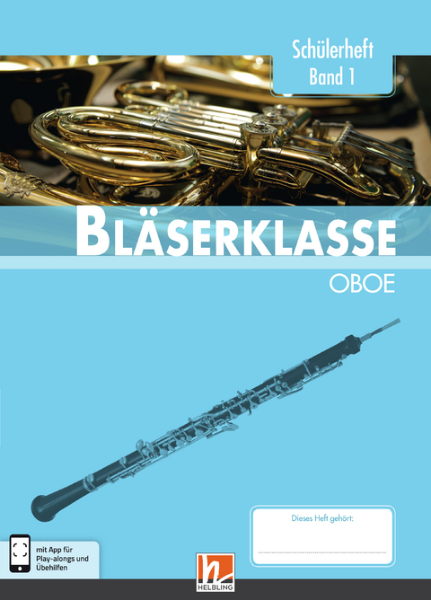 Leitfaden Bl&auml;serklasse. Sch&uuml;lerheft Band 1 - Oboe - Bernhard Sommer, Klaus Ernst, Jens Holzinger, Manuel Jandl, Dominik Scheider