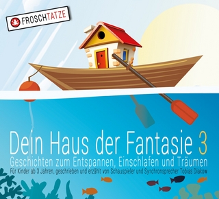 Dein Haus der Fantasie 3 - Geschichten zum Entspannen, Einschlafen und Träumen