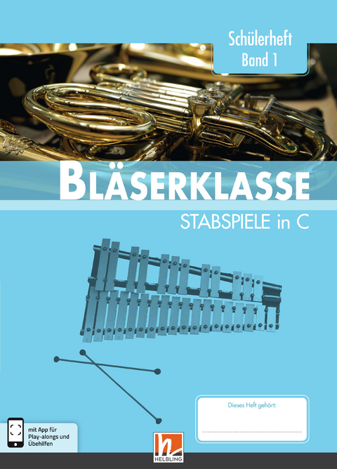 Leitfaden Bl&auml;serklasse. Sch&uuml;lerheft Band 1 - Stabspiele - Bernhard Sommer, Klaus Ernst, Jens Holzinger, Manuel Jandl, Dominik Scheider